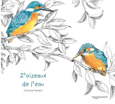 Z'oiseaux de l'eau - Christine Flament - cartonné