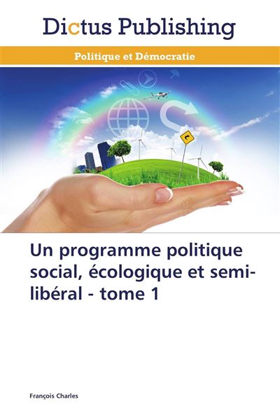 Un programme politique social, écologique et semi-libéral