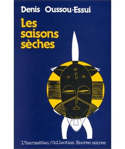 Les saisons sèches - Denis Oussou-Essui - (donnée non spécifiée)