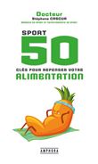 Sport 50 clés pour repenser votre alimentation
