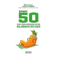 Sport 50 clés pour repenser votre alimentation