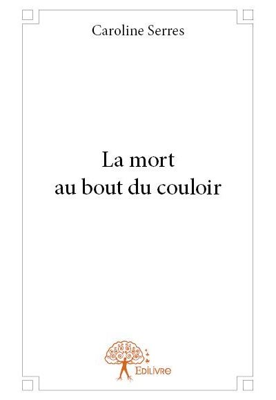La mort au bout du couloir