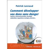 Comment développer vos dons sans danger