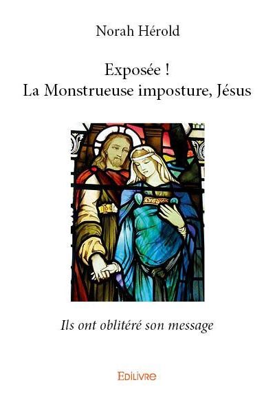 Exposée ! La monstrueuse imposture, Jésus