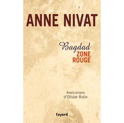Bagdad, zone rouge - Anne Nivat - Fayard - broché - Essai