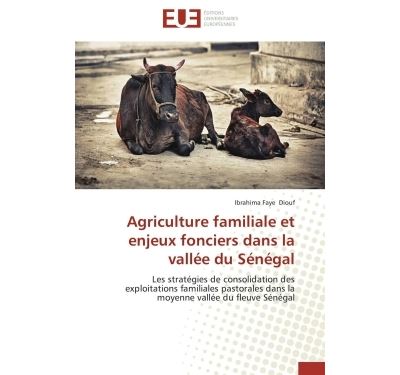 Agriculture familiale et enjeux fonciers dans la vallee du s