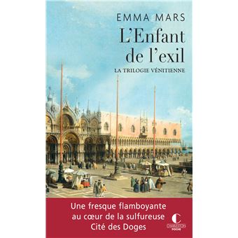 L Enfant De L Exil La Trilogie Venitienne Tome 3 Poche Emma Mars Achat Livre Ou Ebook Fnac L Enfant De L Exil La Trilogie Venitienne Tome 3 Poche Emma Mars Achat Livre Ou Ebook Fnac