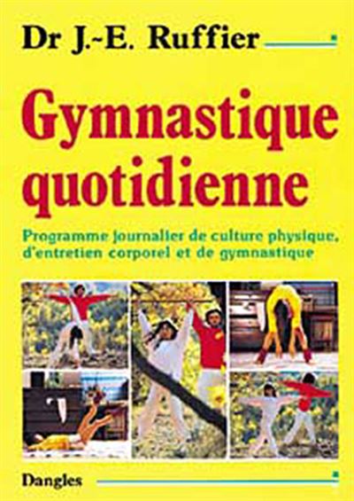 Gymnastique quotidienne. programme journalier - broché - James-Edouard ...