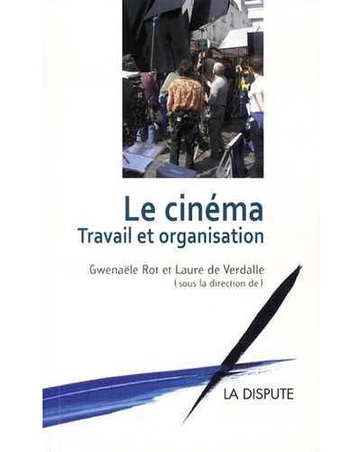 Le cinéma travail et organisation