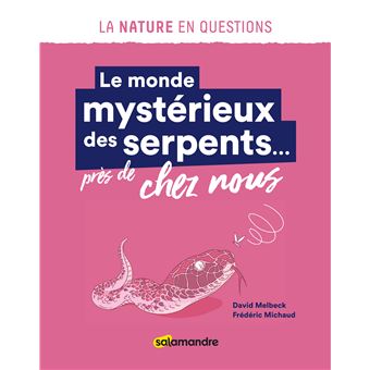 Le monde mystérieux des serpents... près de chez nous