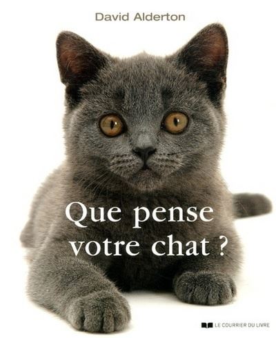 Que pense votre chat ? - David Alderton - broché