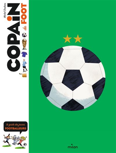  Le Guide Complet sur le Football: Livre Foot Illustré