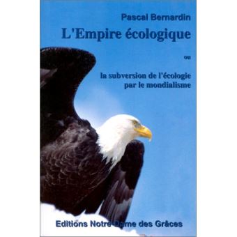 L'empire écologique ou La subversion de l'écologie par le mondialisme