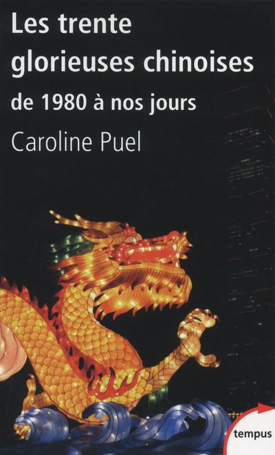 Les trente glorieuses chinoises de 1980 à nos jours - Caroline Puel - Poche