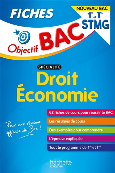Objectif Bac Fiches 1re et Term STMG  Droit et Économie - Nouveaux programmes