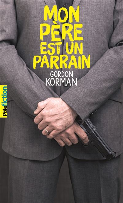 Mon père est un parrain - Gordon Korman - Poche