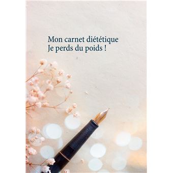 Mon carnet diététique : je perds du poids !