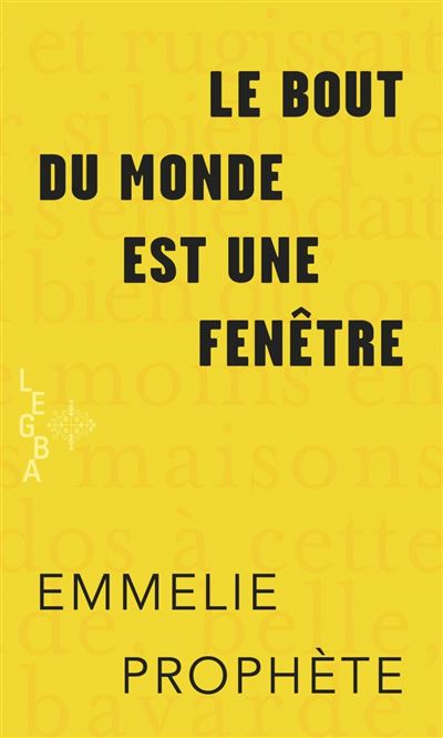 Le bout du monde est une fenêtre - Emmelie Prophète - broché