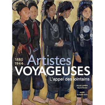 Artistes voyageuses, l'appel des lointains