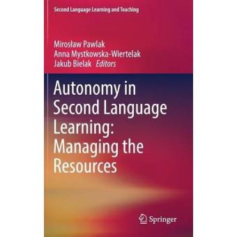 Autonomy in second language learning: managing the resources - relié ...