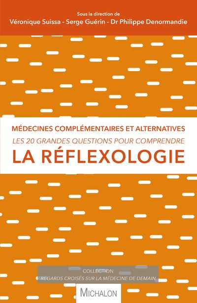 La réflexologie - Les 20 grandes questions pour comprendre la réflexologie - Véronique Suissa - broché