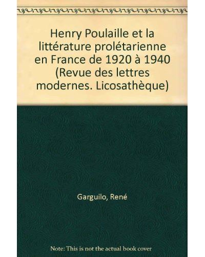 Henry Poulaille et la littérature prolétarienne en France de 1920 à 1940