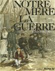 Notre mère la guerre : chroniques