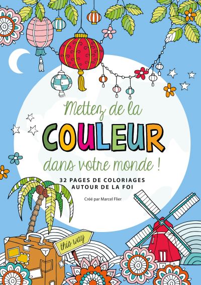 Mettez de la couleur dans votre monde !