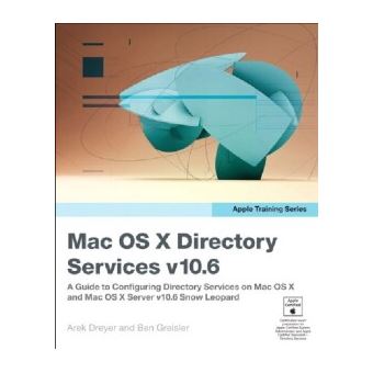 MAC OS X Directory Services V10.6, Apple Training Series - broché ...