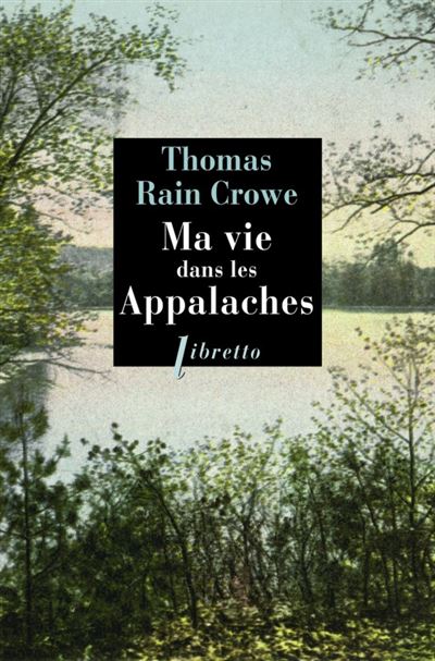 Ma vie dans les Appalaches - Thomas Rain Crowe - broché