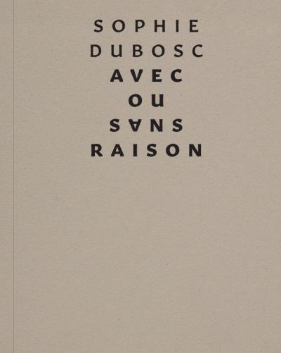 Avec ou sans raison - Sophie Dubosc - broché