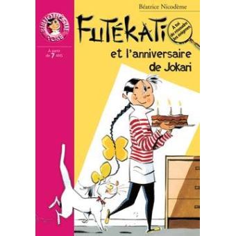 Futekati Tome 14 Futekati Et L Anniversaire De Jokari Beatrice Nicodeme Broche Achat Livre Fnac