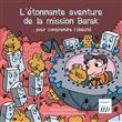 L'étonnante aventure de la mission Barak