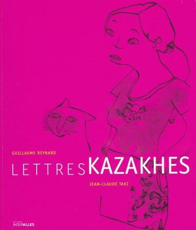 Lettres Kazakhes - Guillaume Reynard - broché