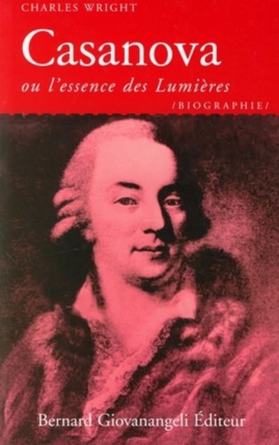 Casanova ou l'essence des Lumières - Charles Wright - broché