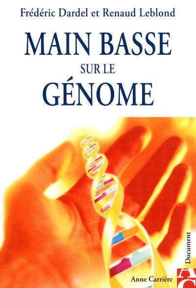 Main basse sur le génôme - Frédéric Dardel - broché