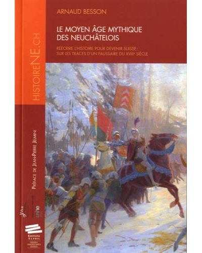 Le Moyen âge mythique des Neuchâtelois