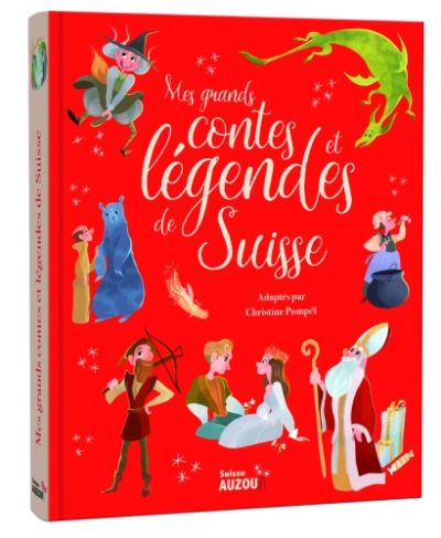 Mes grands contes et légendes de Suisse - Christine Pompeï - broché