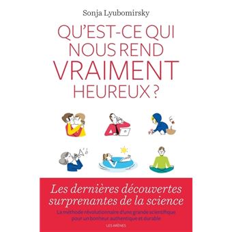 Qu Est Ce Qui Nous Rend Vraiment Heureux Broché Sonja Lyubomirsky