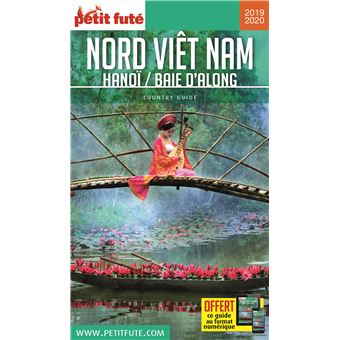 Nord Vietnam Hanoi Baie D Along 2019 Petit Fute Offre Num Guide Avec Offre Numerique Edition 2019 Broche Dominique Auzias Jean Paul Labourdette Achat Livre Ou Ebook Fnac