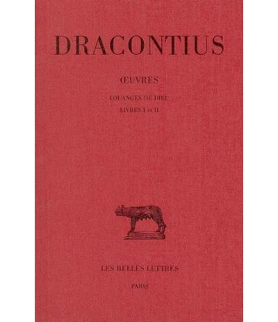Œuvres. Tome I : Louanges de Dieu, Livres I et II
