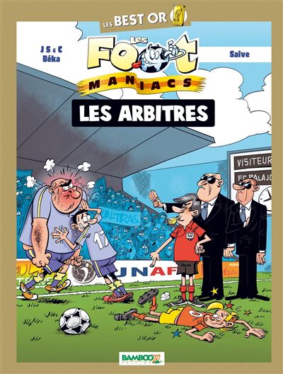 Les Foot Maniacs - Best Or - Spécial Arbitres