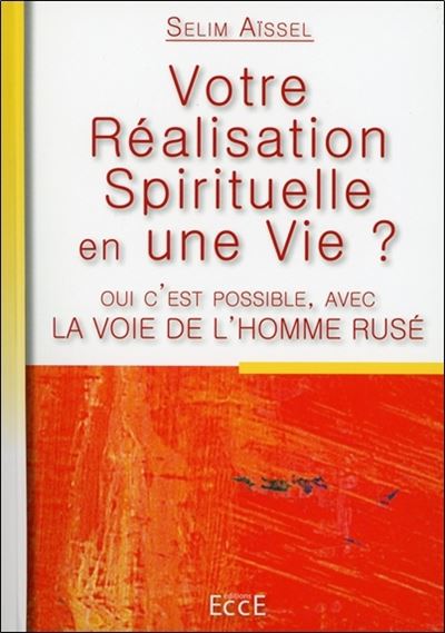 Votre réalisation Spirituelle en une Vie ?