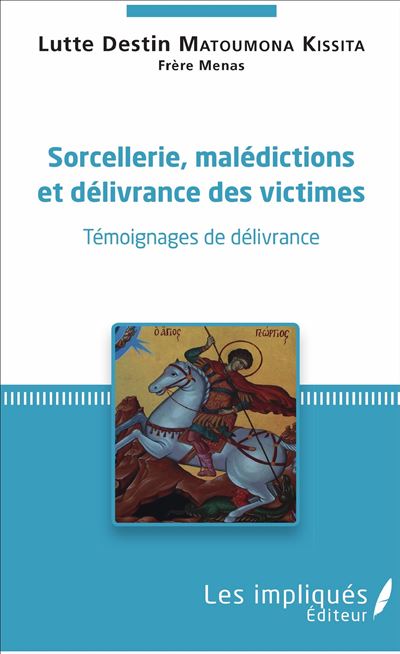 Sorcellerie, malédictions et délivrance des victimes