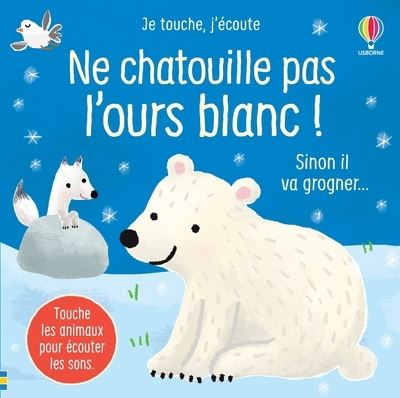 Ne Chatouille Pas L Ours Blanc Je Touche J Ecoute Cartonne Sam Taplin Ana Larranaga Eleonore Souchon Achat Livre Fnac