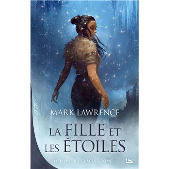 Le Livre des glaces, T1 : La Fille et les Étoiles