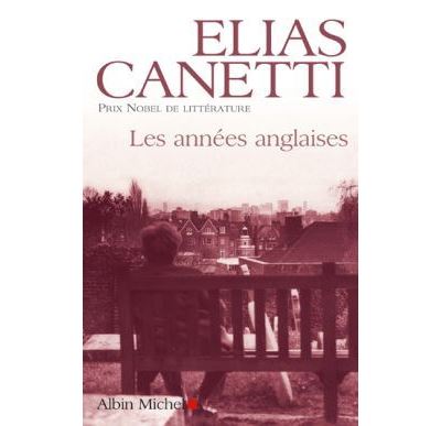 Les Années anglaises - Elias Canetti - Albin Michel - broché - Roman
