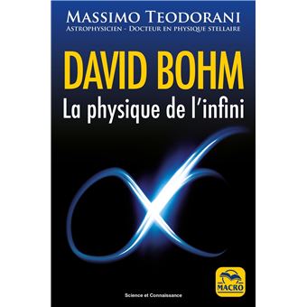 David Bohm La Physique De L Infini Broche Massimo Teodorani Achat Livre Fnac