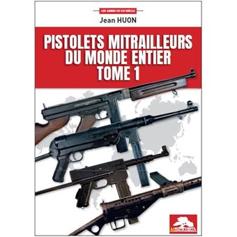 Pistolets Mitrailleurs du monde entier