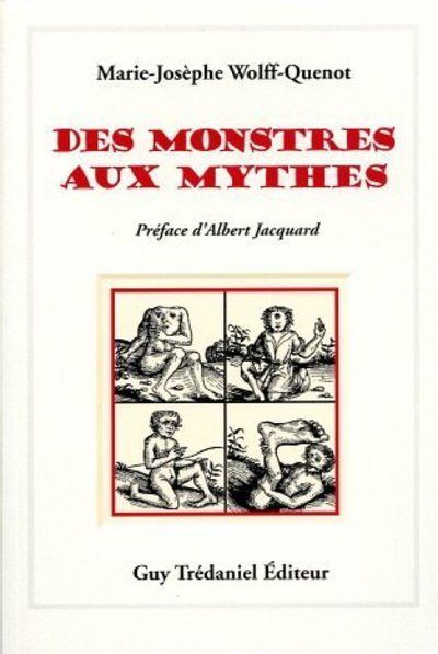 Des monstres aux mythes - Marie-Josèphe Wolff-Quenot - (donnée non spécifiée)